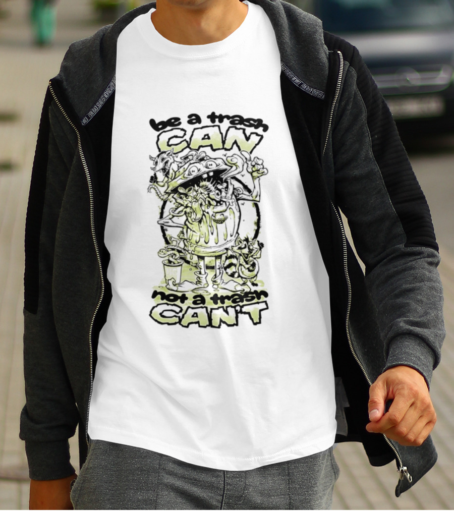 Be A Trash Can Not A Trash Can't Raccoon Motivational Humor T-Shirt