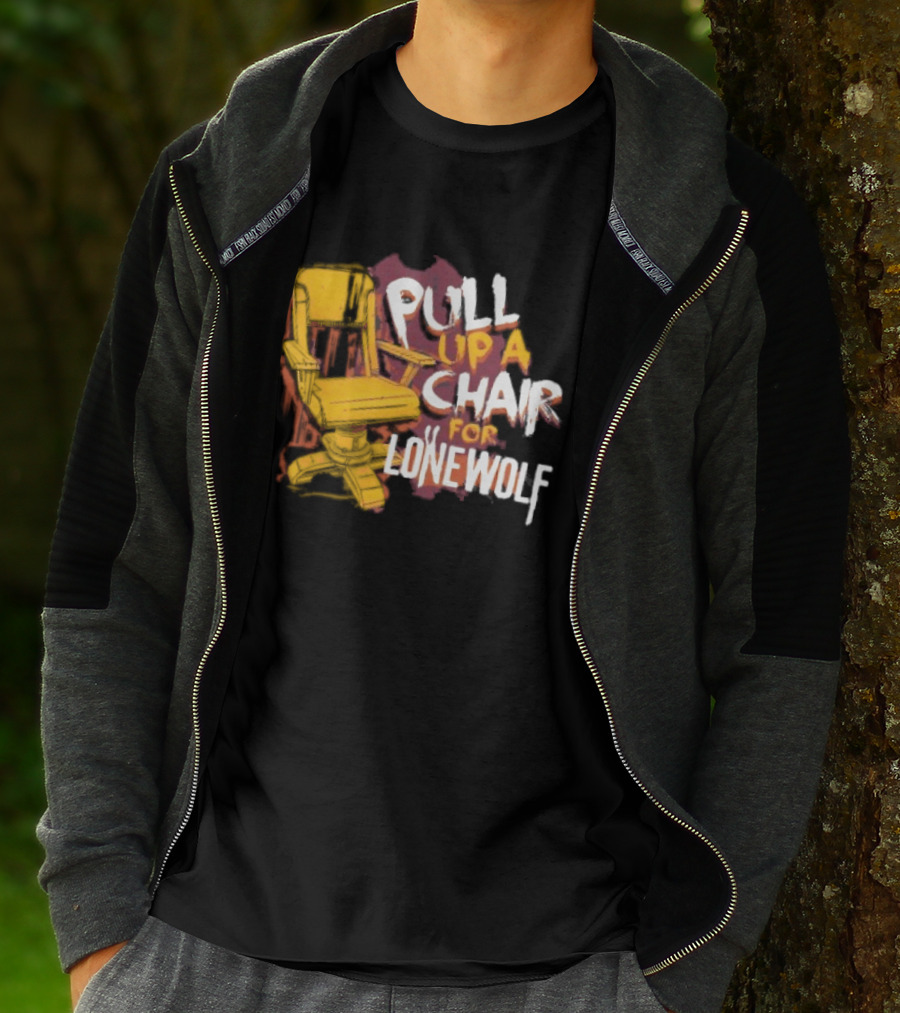 Pull Up A Chair For Lonewolf T-Shirt
