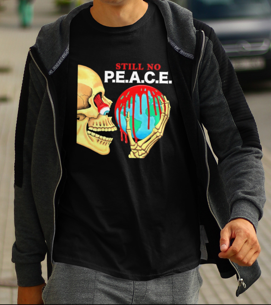 Still No PEACE Skull Bloody Earth T-Shirt