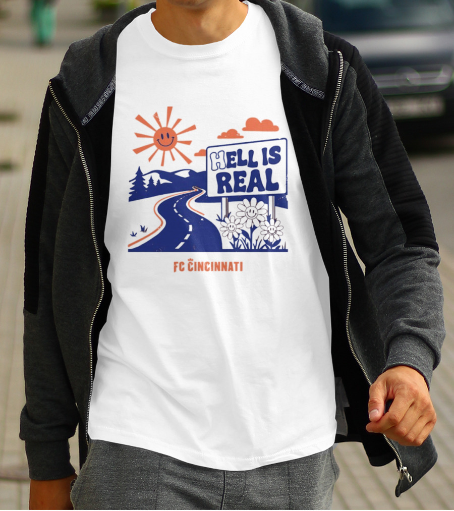 Smiling Sun Hell Is Real FC Cincinnati Road And Flowers T-Shirt