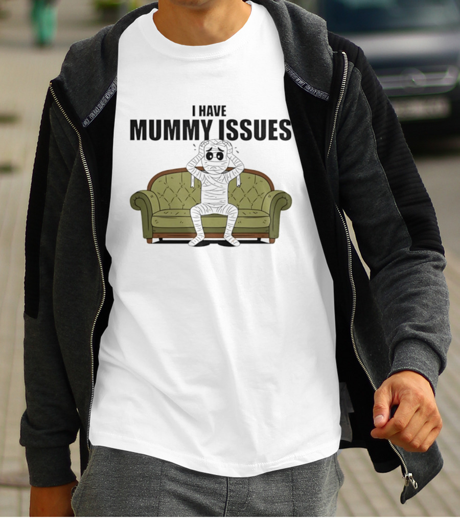 I Have Mummy Issues Funny Halloween Costume For Couch Lovers T-Shirt