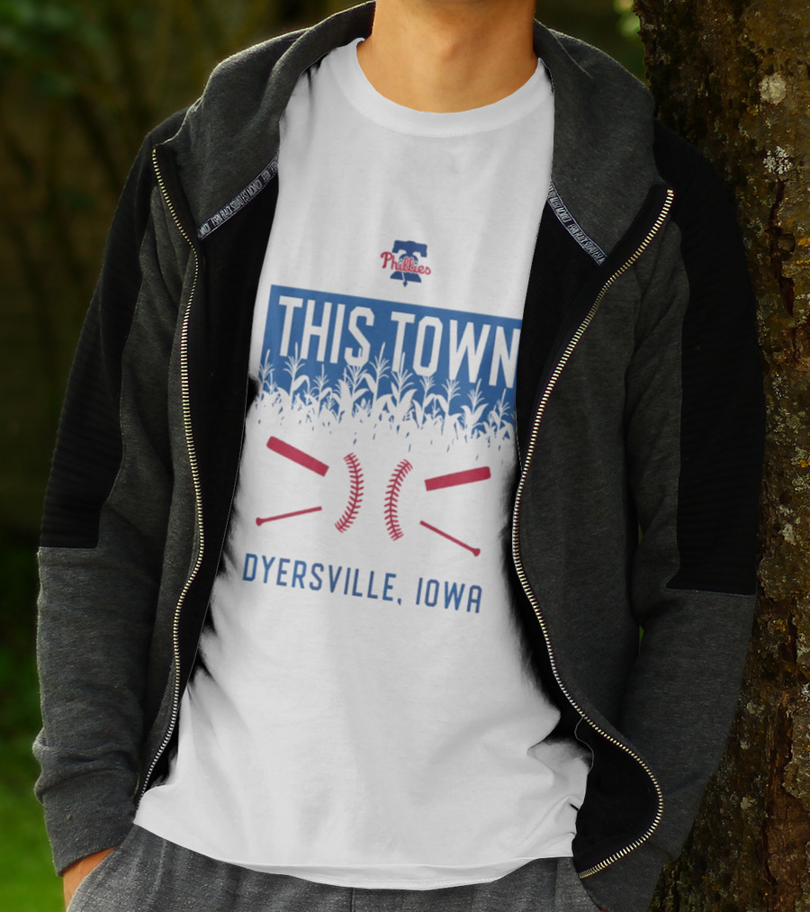 Philadelphia Phillies 2026 This Town Dyersville Iowa T-Shirt