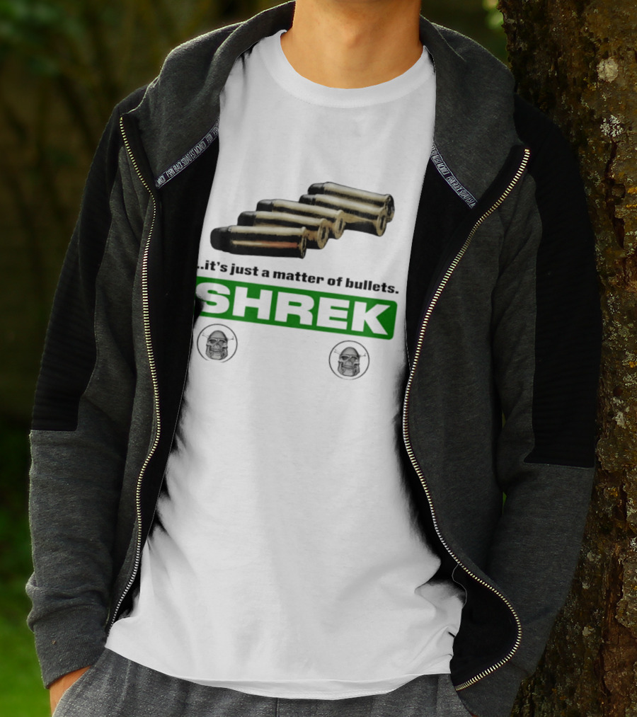 Shrek It's Just A Matter Of Bullets With Bullet T-Shirt