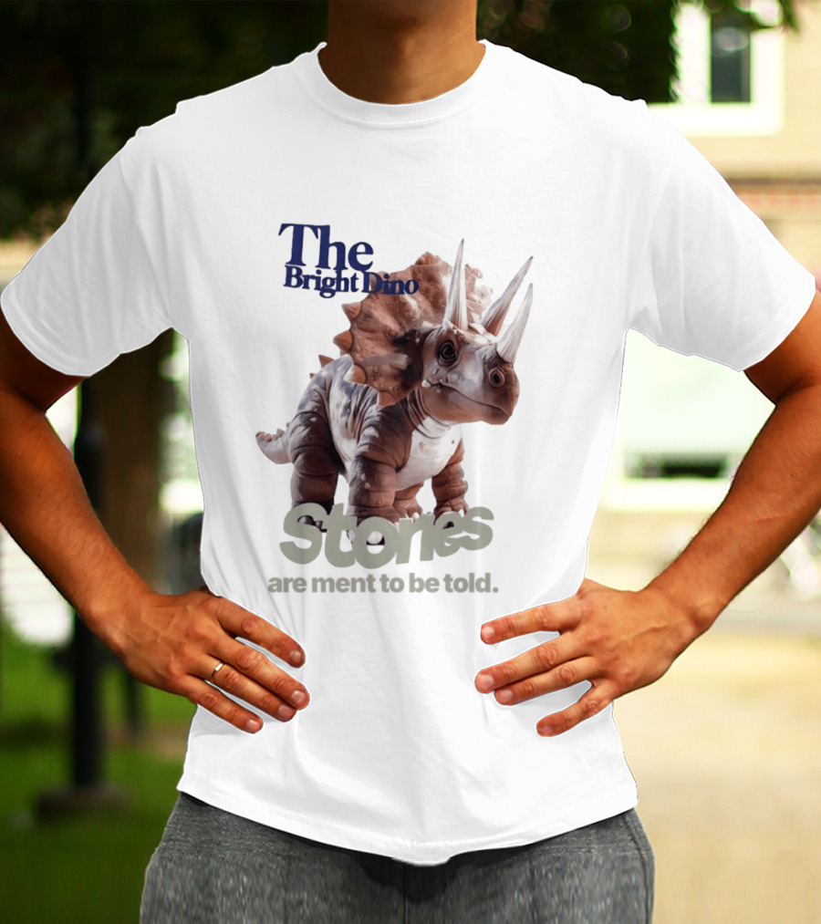 The Bright Dino Stories Meant To Be Told T-Shirt