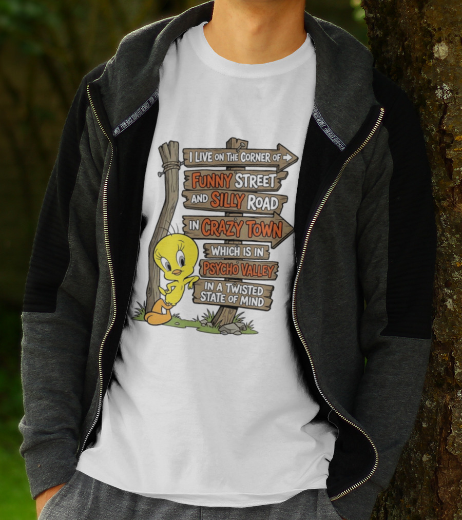 Tweety Bird Funny Street Silly Road Crazy Town Psycho Valley Twisted State Of Mind T-Shirt