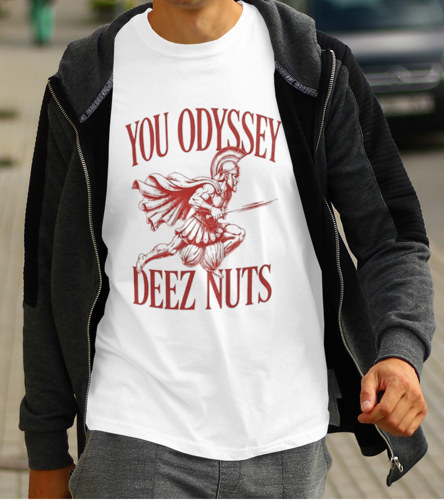 You Odyssey Deez Nuts T-Shirt