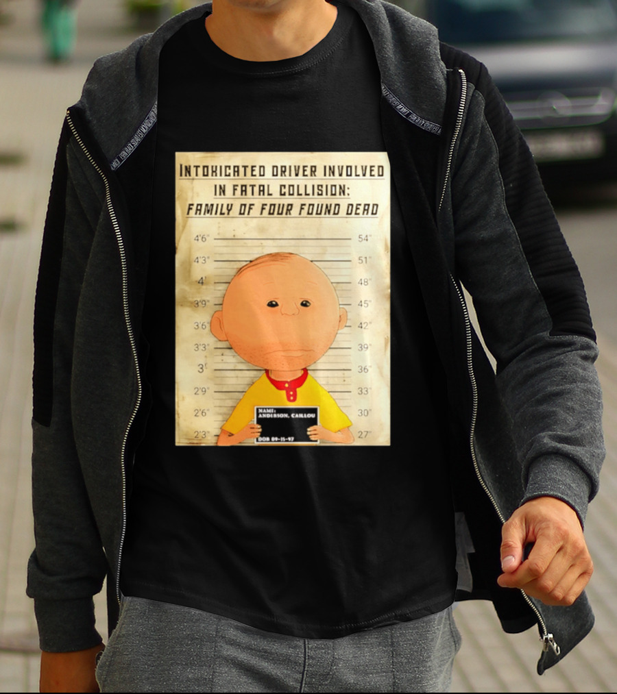 Caillou Intoxicated Driver Fatal Collision Shot T-Shirt