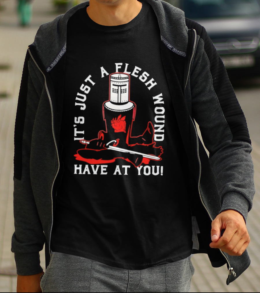 It's Just A Flesh Wound Have At You Monty Python Black Knight T-Shirt