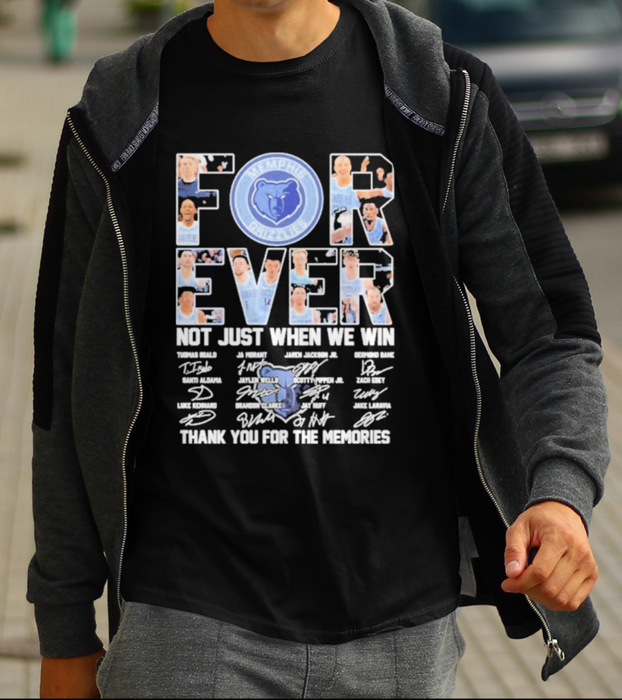 Memphis Grizzlies Forever Not Just When We Win Thank You For The Memories T-Shirt