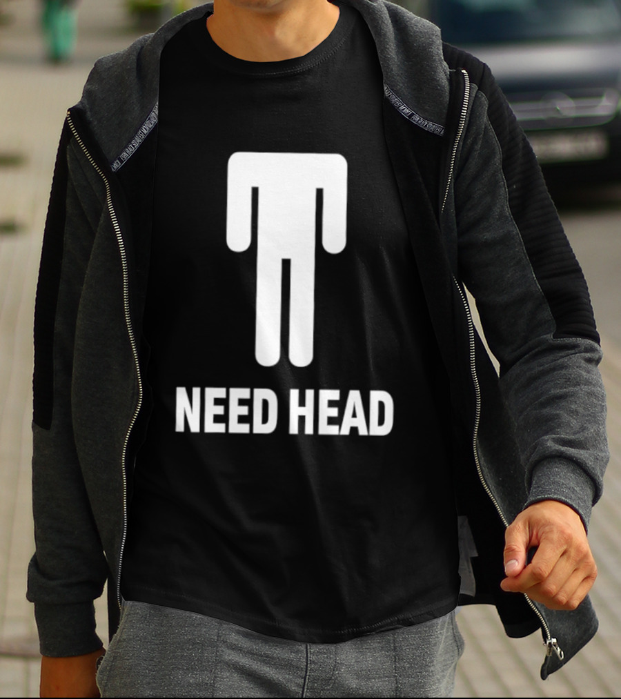 Need Head Humor Adult Sarcastic Iconic Figure T-Shirt