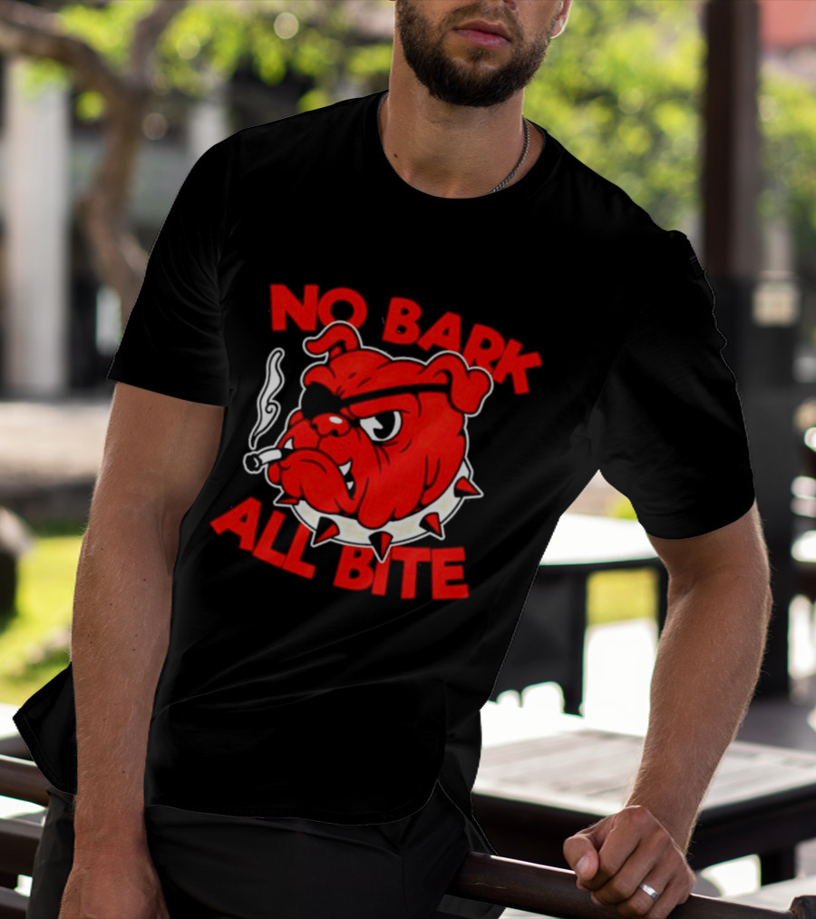 No Bark All Bite Bulldog Tough Dog Smoky T-Shirt