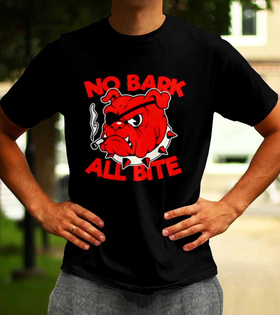 No Bark All Bite Bulldog Tough Dog Smoky T-Shirt