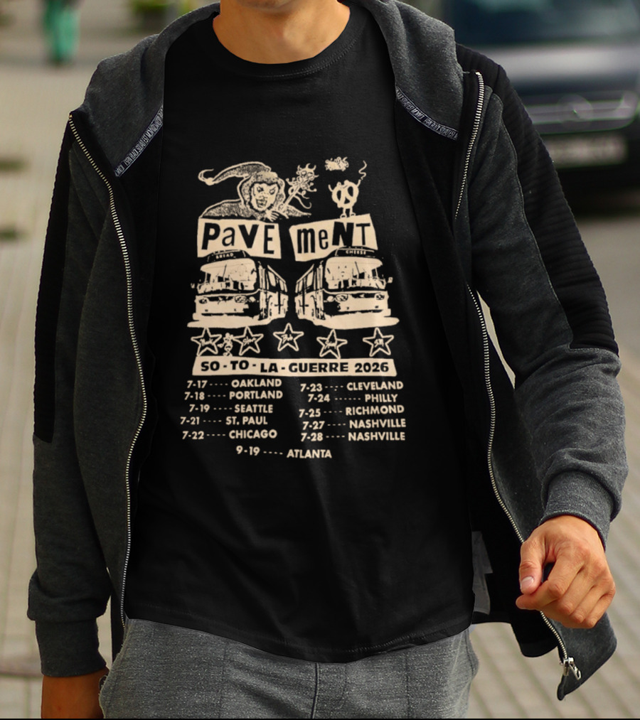 Pavement So To La Guerre 2026 Tour Cities Oakland Portland Seattle St. Paul Chicago Cleveland Philly Richmond Nashville Atlanta T-Shirt