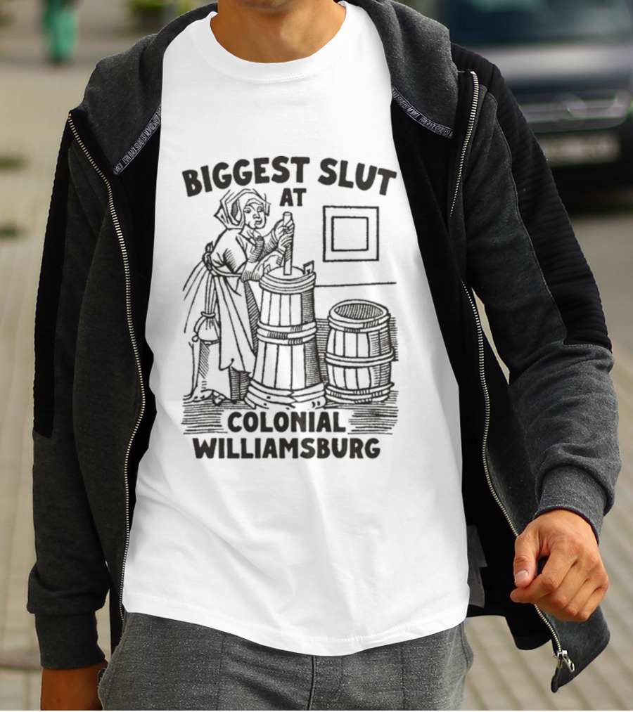 Biggest Slut At Colonial Williamsburg Illustration Historic Humor T-Shirt