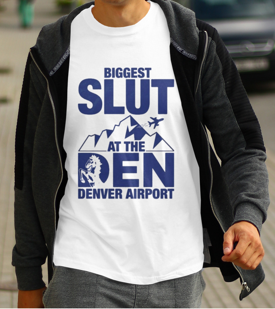 Biggest Slut Denver Airport Mountain Horse Planes T-Shirt