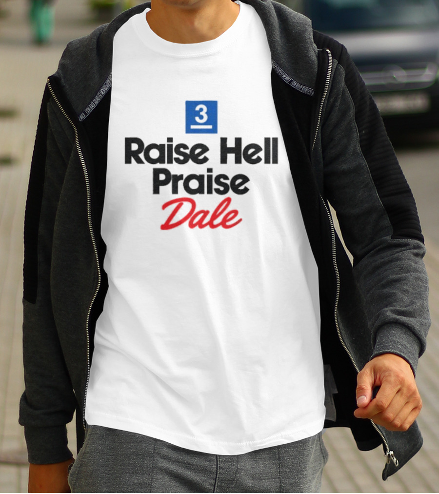 Dale Earnhardt No 3 Raise Hell Praise Dale Vintage Racing Fan T-Shirt