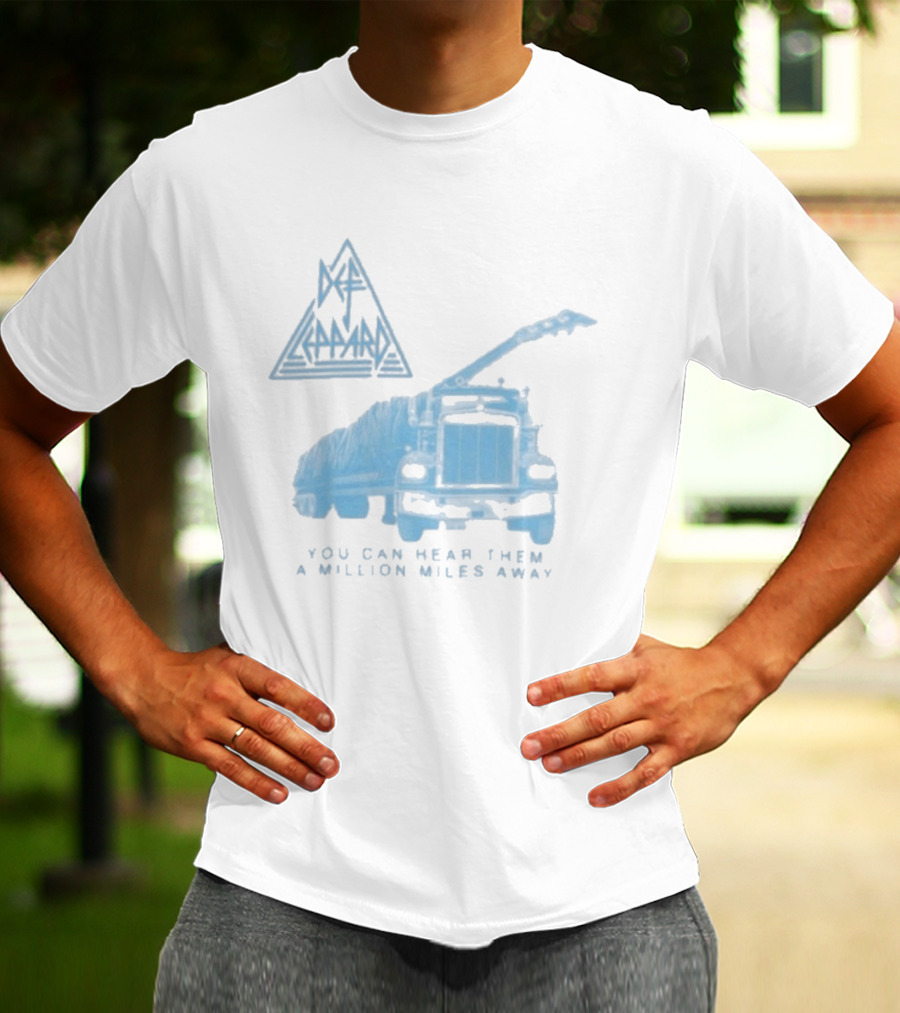 Def Leppard You Can Hear Them A Million Miles Away Truck T-Shirt