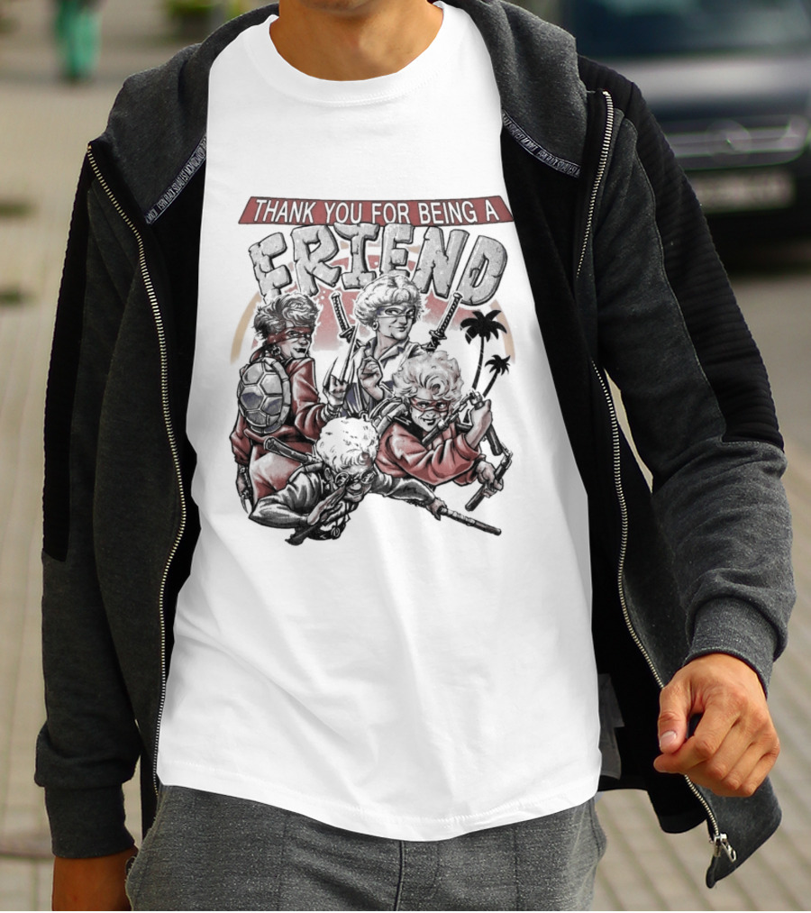Thank You For Being A Friend Golden Ninja Warriors T-Shirt