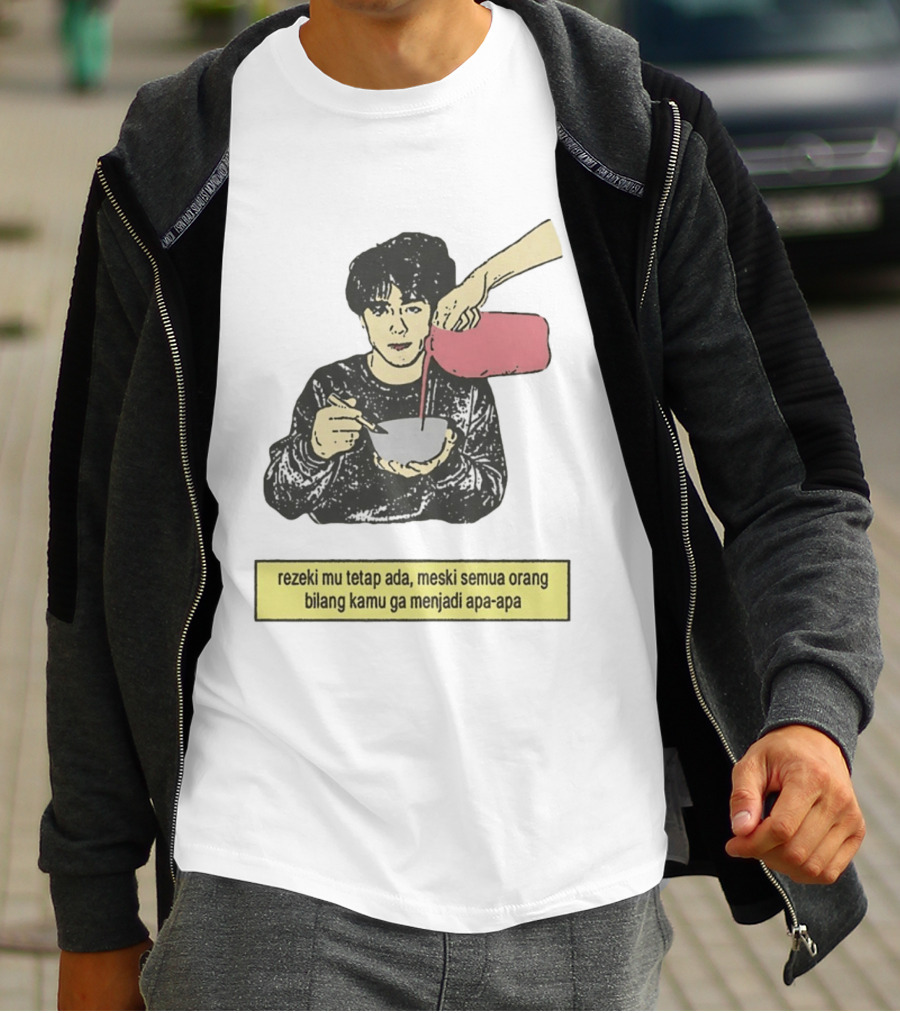 Rezeki Mu Tetap Ada Meski Semua Orang Bilang Kamu Ga Menjadi Apa Apa Illustrated Motivational Message T-Shirt
