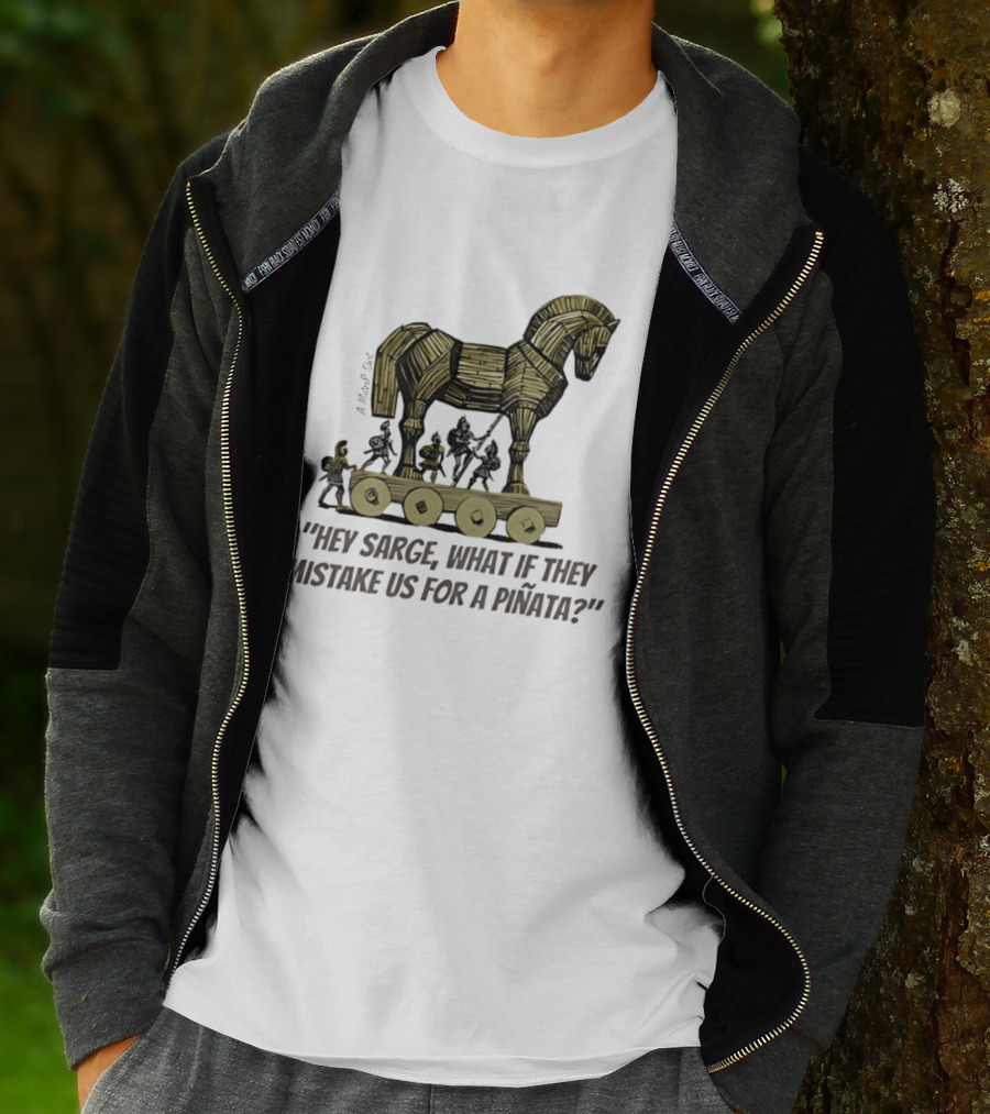 Trojan Horse Hey Sarge What If They Mistake Us For A Piñata Icons And Concept T-Shirt