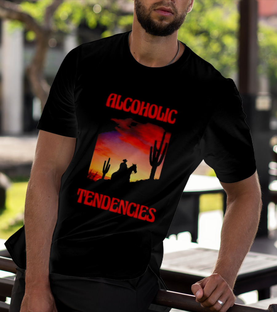 Alcoholic Tendencies Cowboy Desert Sunset Cactus Scene T-Shirt