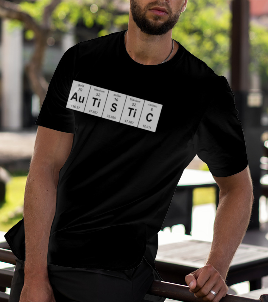 Autistic Periodic Table Element Symbols Autism Awareness T-Shirt