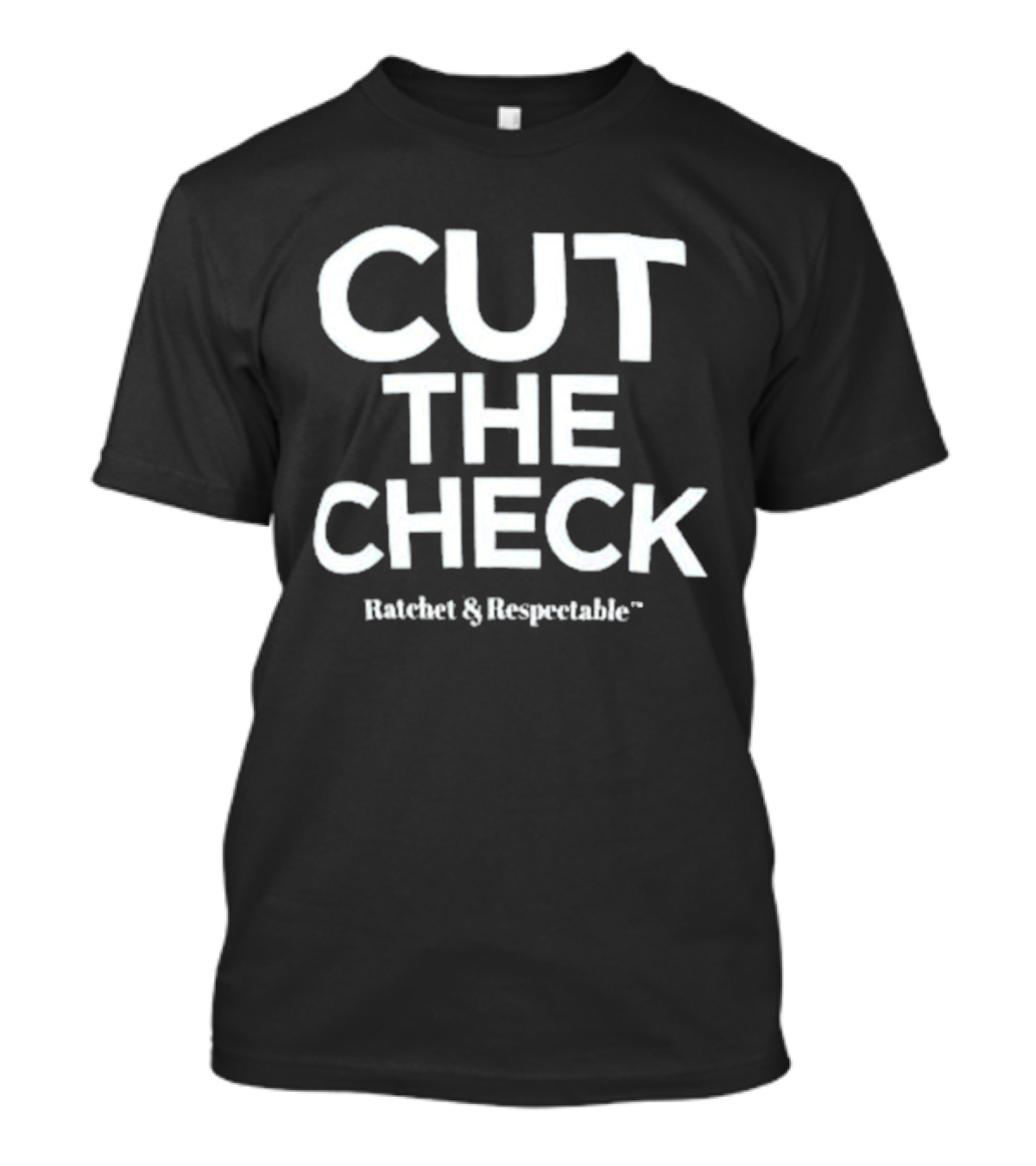 Demetria L. Lucas Cut The Check Ratchet & Respectable T-Shirt