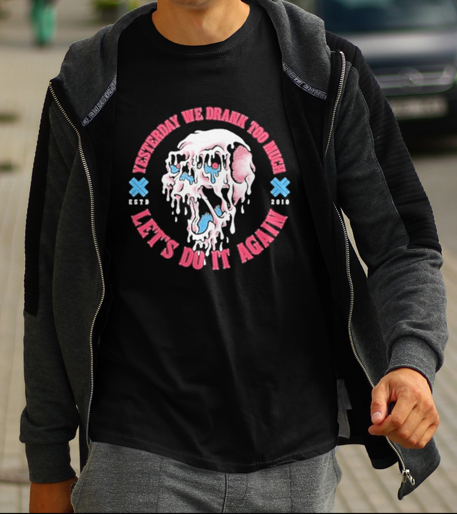 Electric Callboy Yesterday We Drank Too Much Let's Do It Again Est 2010 Skull T-Shirt