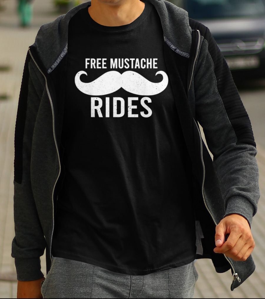Free Mustache Rides Funny Novelty T-Shirt