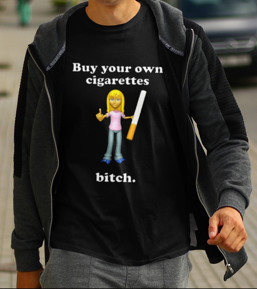 Buy Your Own Cigarettes Bitch Smoking Blonde T-Shirt