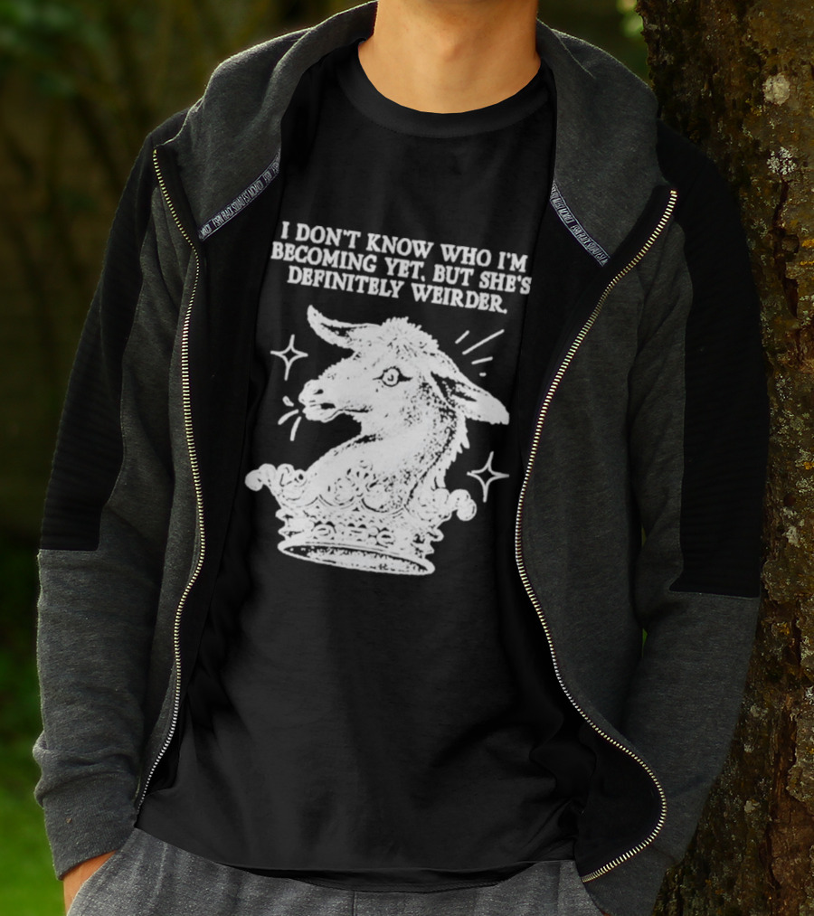 I Don't Know Who I'm Becoming Yet But She's Definitely Weirder Goat T-Shirt
