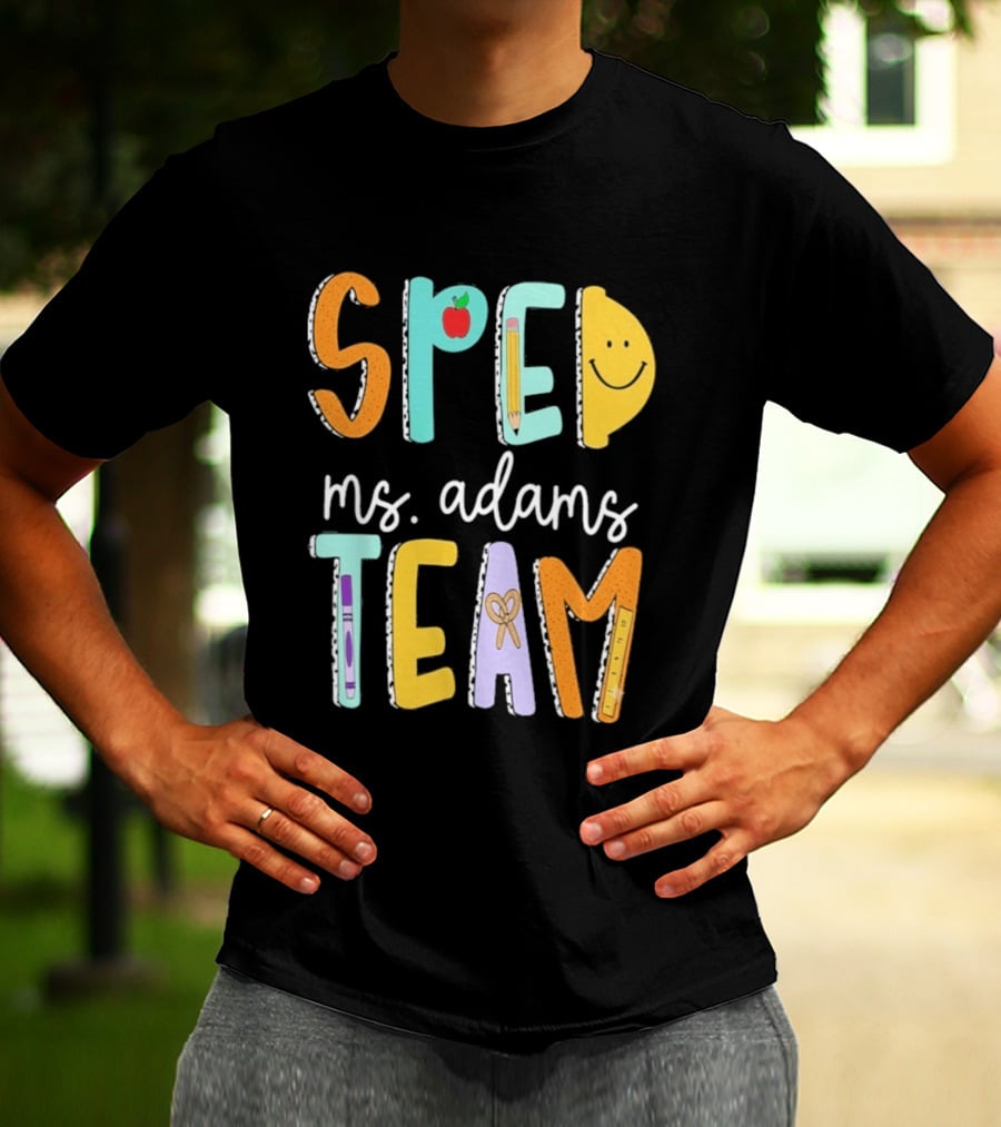 SPED Team Ms. Adams Teacher Pencil Apple Smiley T-Shirt