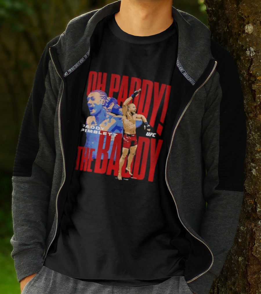Oh Paddy The Baddy Paddy Pimblett UFC T-Shirt