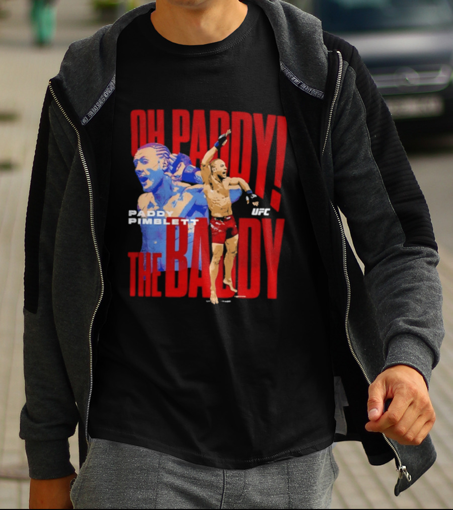 Oh Paddy The Baddy Paddy Pimblett UFC T-Shirt