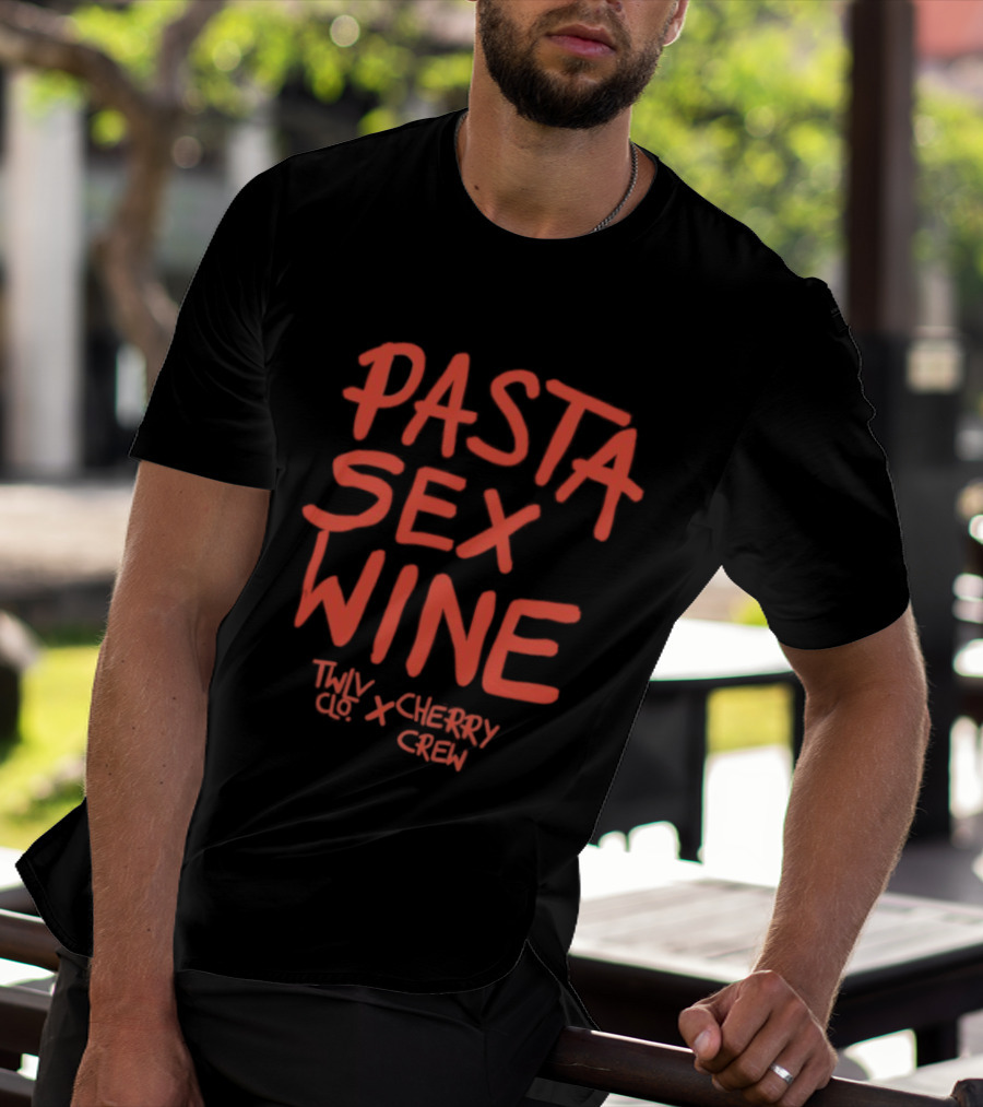 Pasta Sex Wine Twlv Clo Cherry Crew T-Shirt