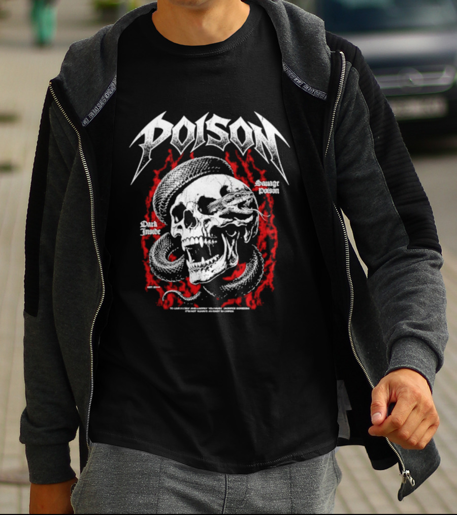 Poison Dark Inside Savage To Live Freely And Happily You Must Sacrifice Boredom T-Shirt