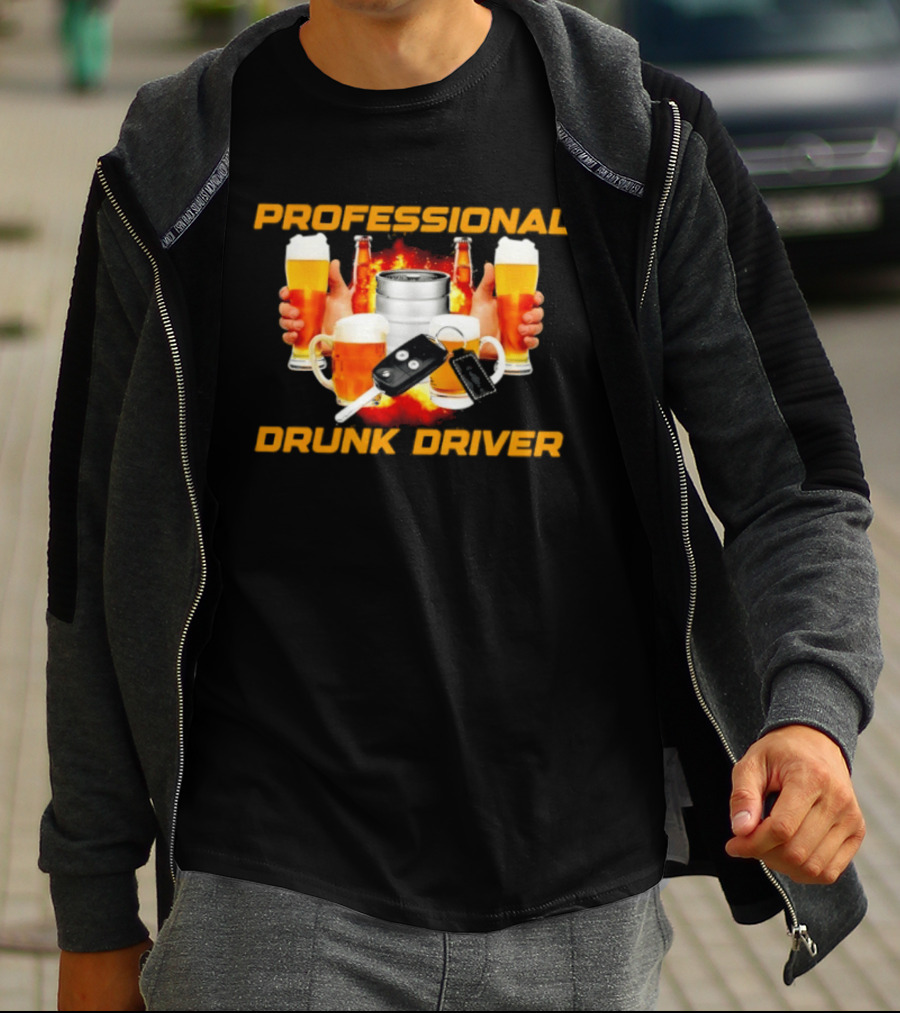 Professional Drunk Driver Beer Alcohol Humor Party T-Shirt