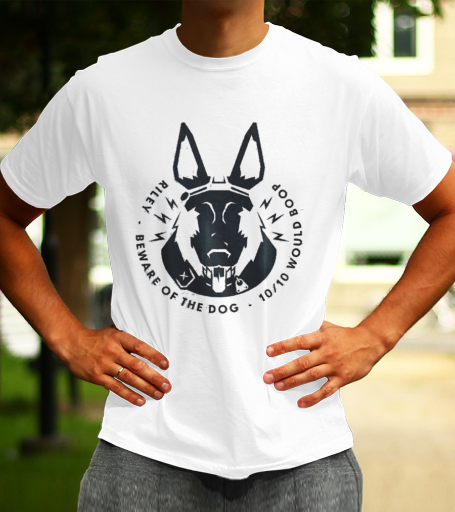 Riley Beware Of The Dog 10/10 Would Boop T-Shirt