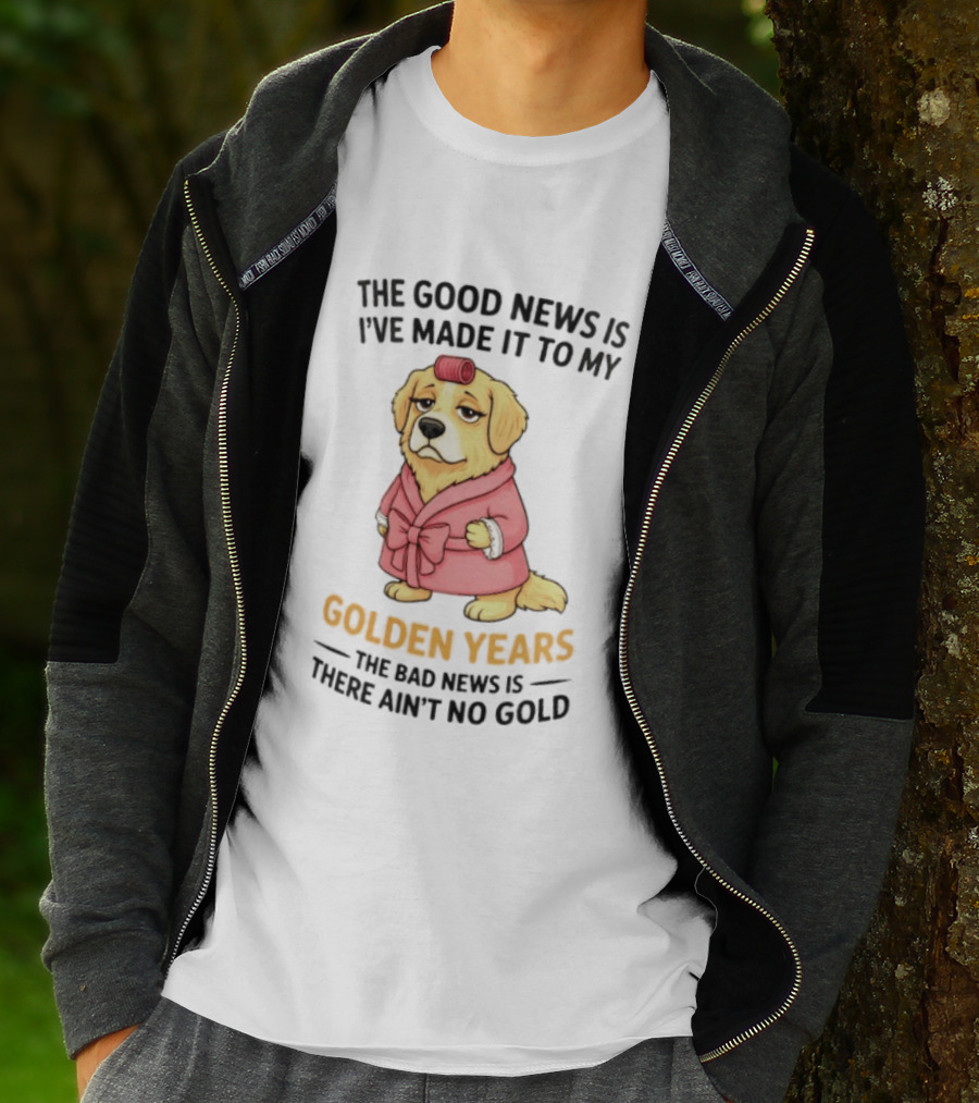 Golden Years Good News Bad News Cute Golden Retriever T-Shirt