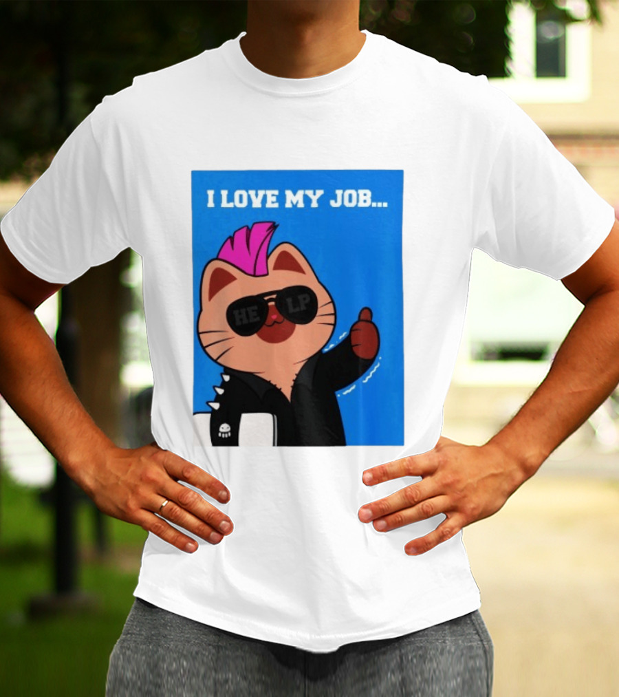 I Love My Job Punk Cat Help Sunglasses Office Humor Thumbs Up T-Shirt