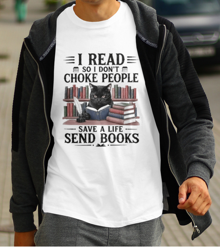 I Read So I Don't Choke People Save A Life Send Books Black Cat Surrounded By Colorful Books T-Shirt