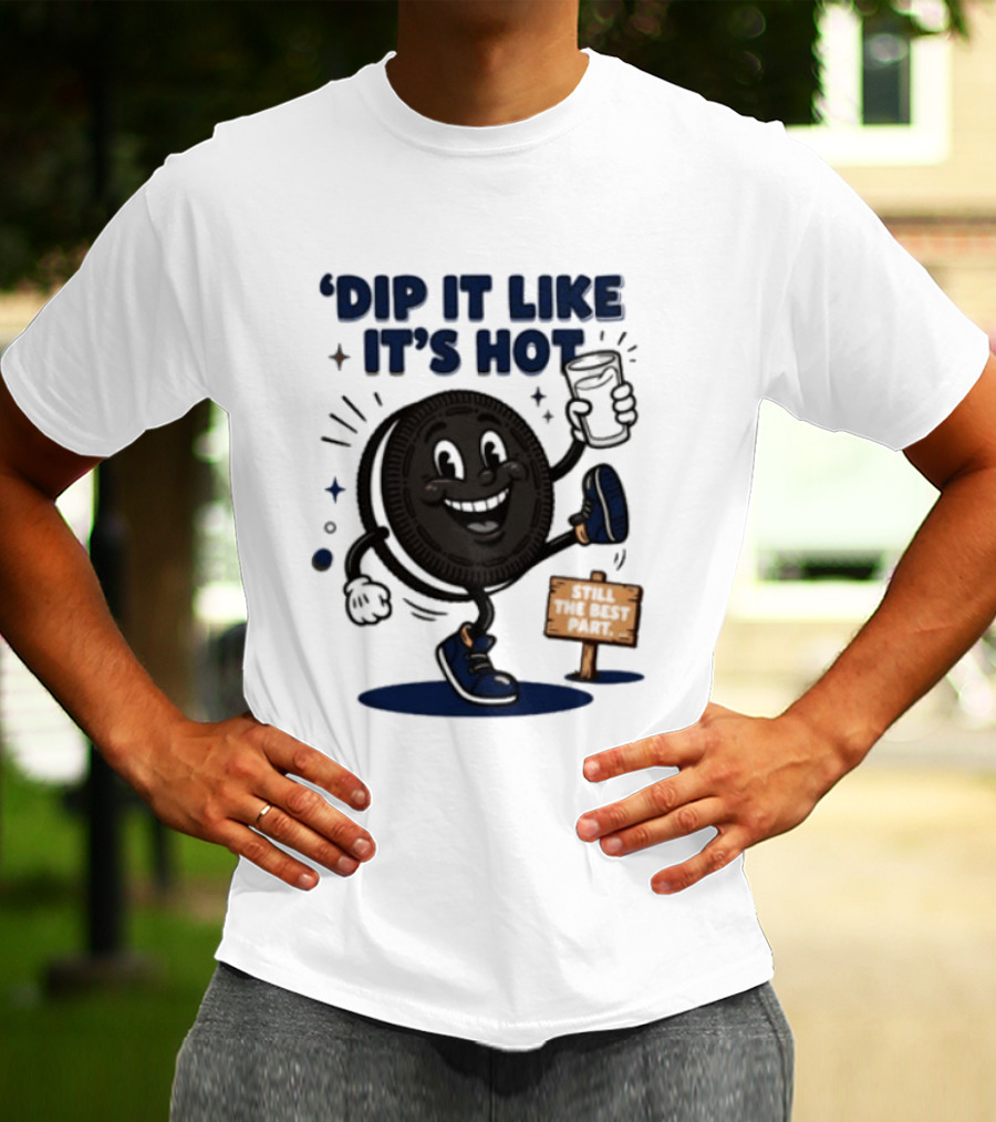 Dip It Like It's Hot Oreo Cookie Still The Best Part T-Shirt