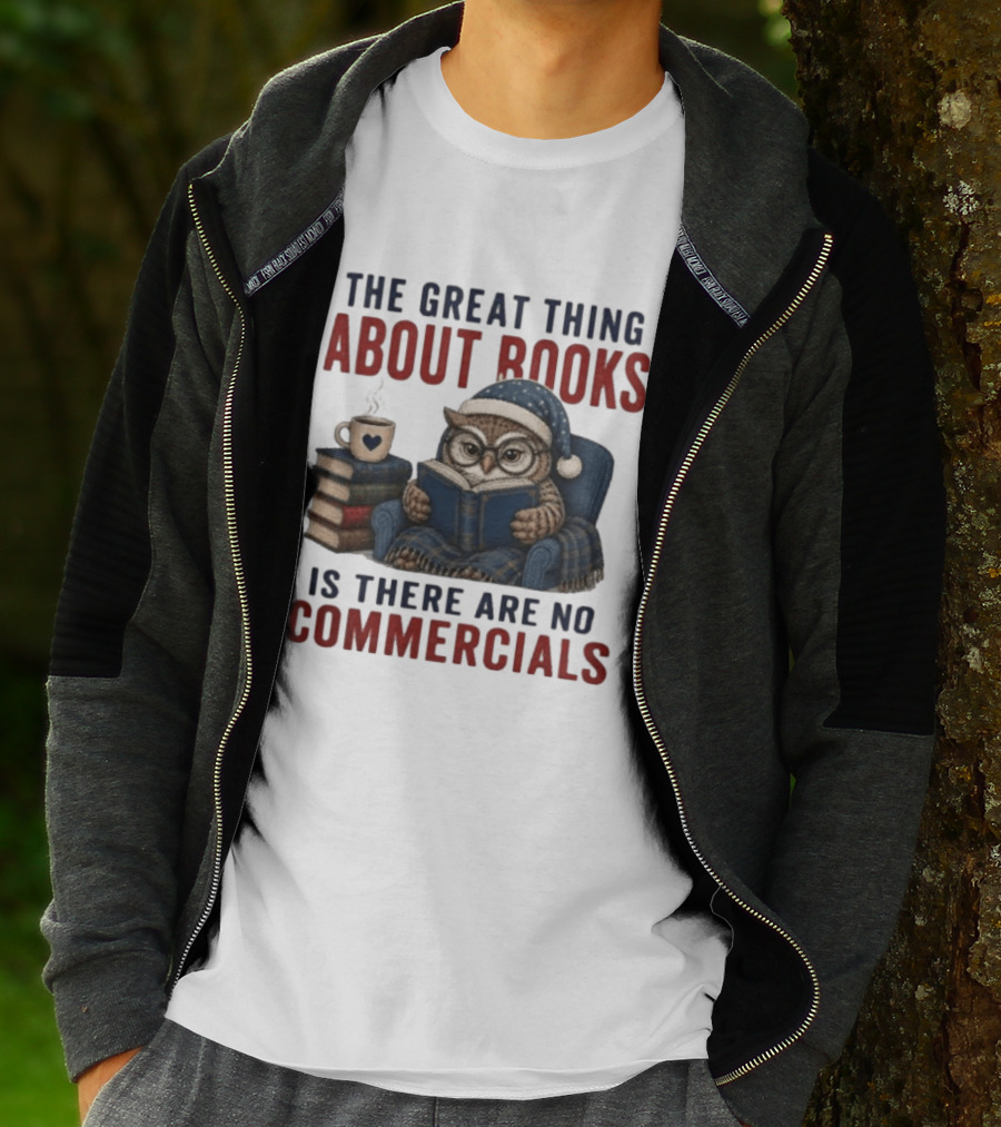 The Great Thing About Books Is There Are No Commercials Owl With Book And Coffee T-Shirt