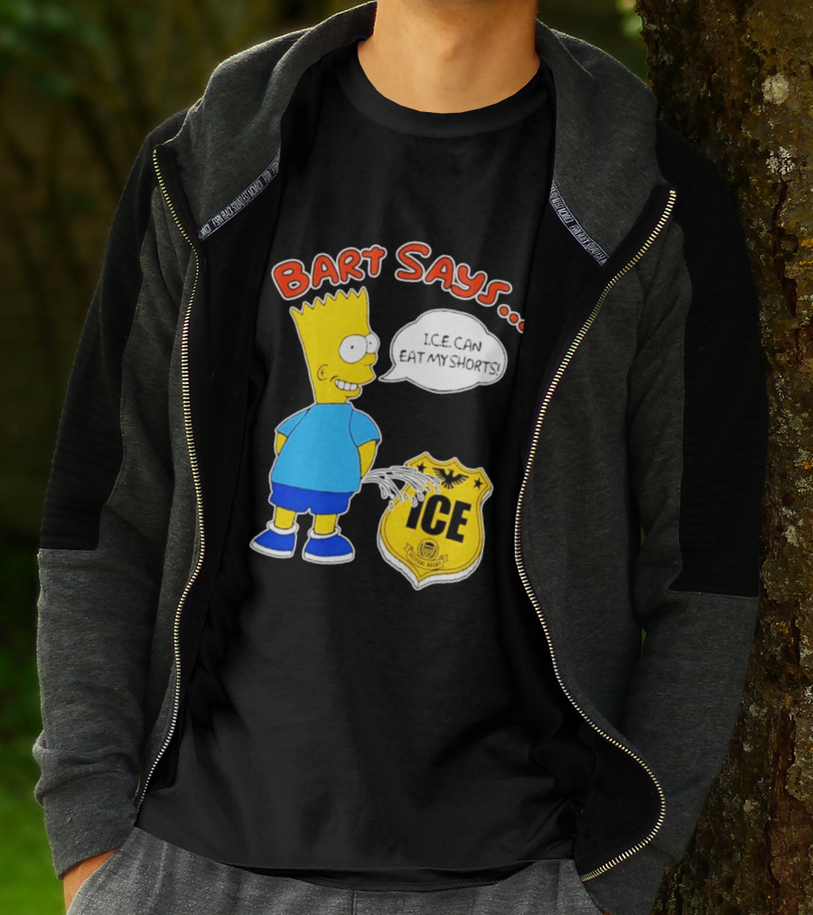 Bart Says I.C.E. Can Eat My Shorts The Simpsons T-Shirt