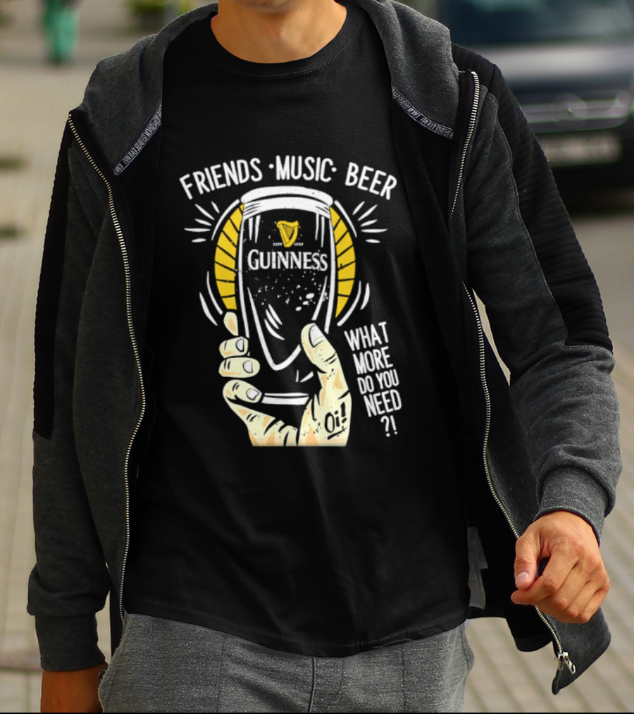 Friends Music Beer What More Do You Need Guinness Pint T-Shirt