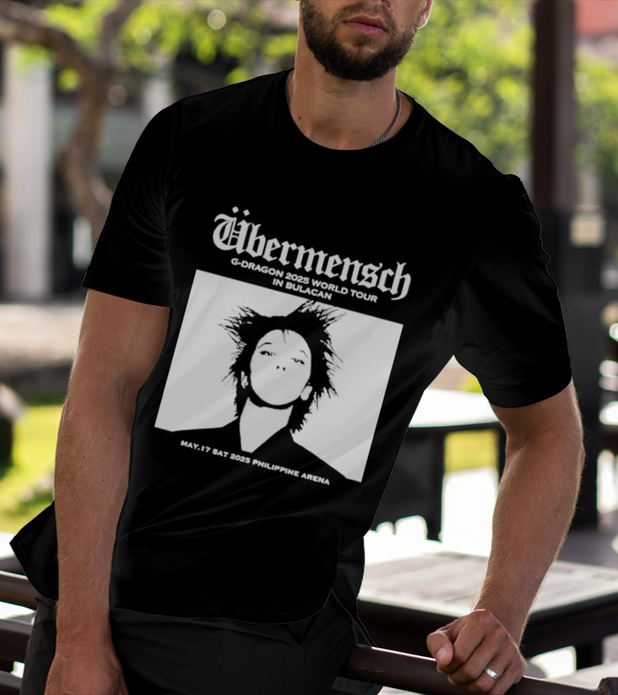 Übermensch G Dragon 2025 World Tour In Bulacan May 17 Philippine Arena T-Shirt