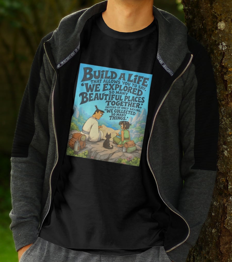 Build A Life Samurai Jack Explored Beautiful Places Together Adventure T-Shirt