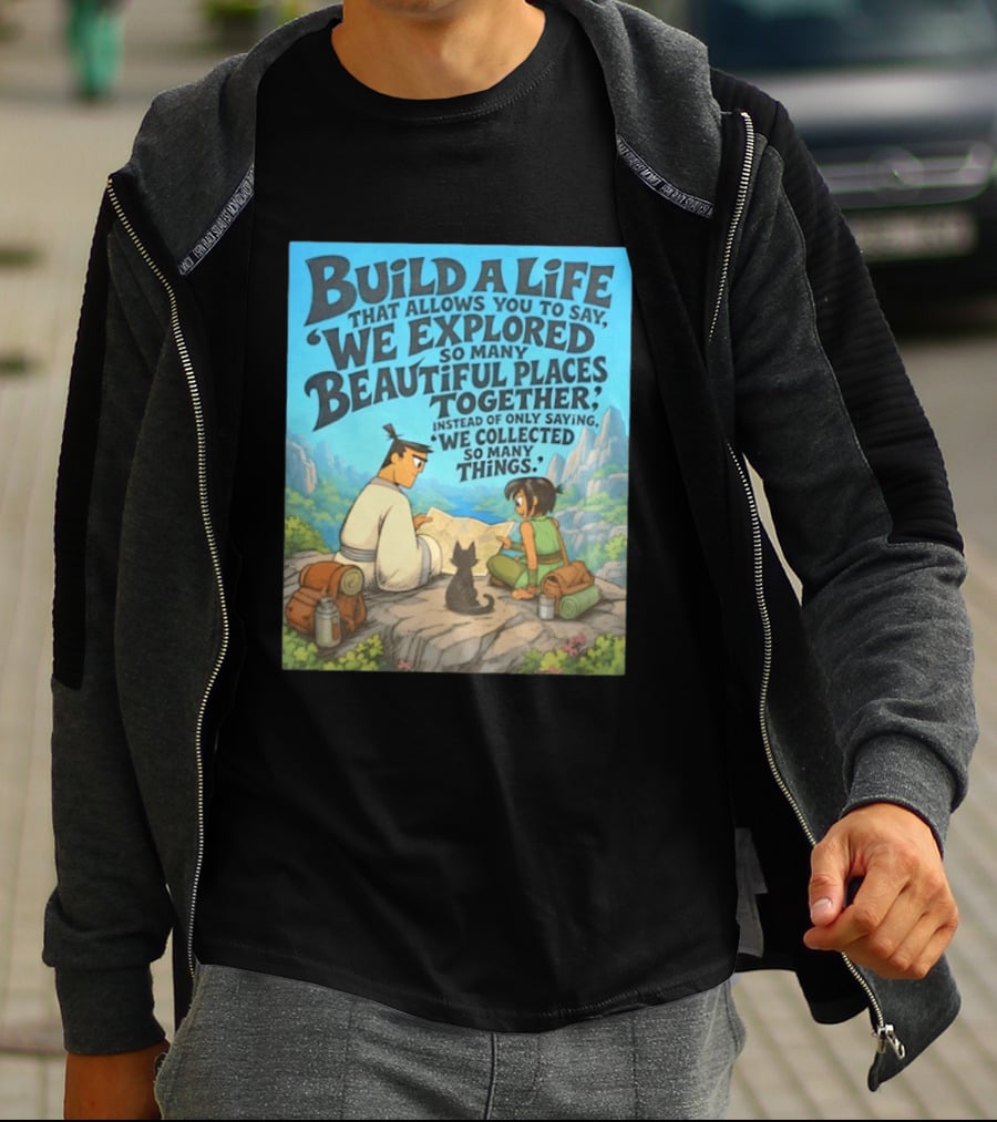 Build A Life Samurai Jack Explored Beautiful Places Together Adventure T-Shirt