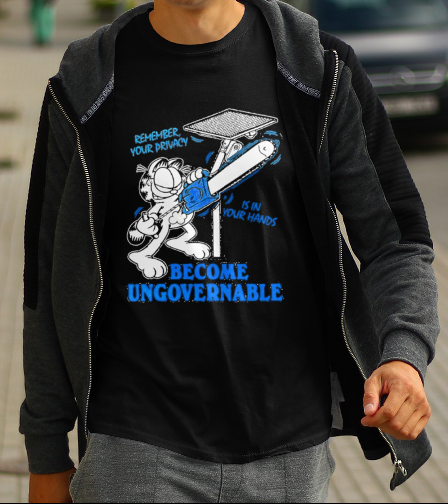 Remember Your Privacy Is In Your Hands Become Ungovernable Cat Chainsaw Surveillance T-Shirt