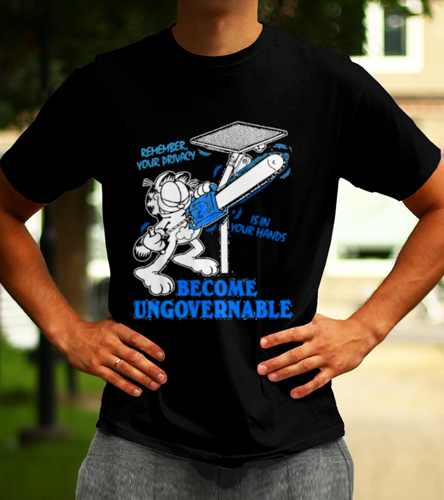 Remember Your Privacy Is In Your Hands Become Ungovernable Cat Chainsaw Surveillance T-Shirt